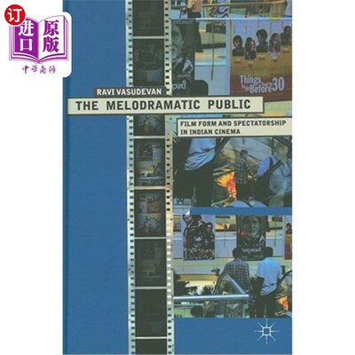 海外直订The Melodramatic Public: Film Form and Spectatorship in Indian Cinema 戏剧性的公众：印度电影中的电影形式与观众