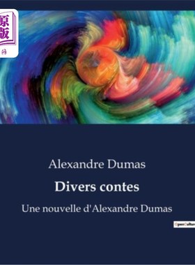 海外直订法语 Divers contes: Une nouvelle d'Alexandre Dumas 各种故事:大仲马的短篇小说