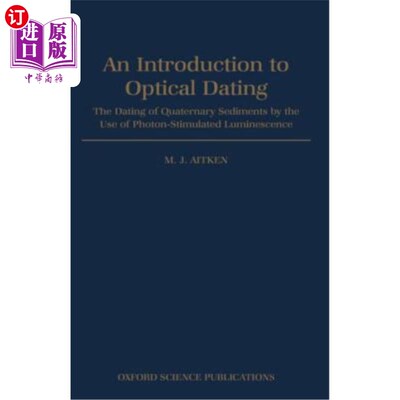 海外直订An Introduction to Optical Dating: The Dating of Quaternary Sediments by the Use 光测年简介：利用光子激发发