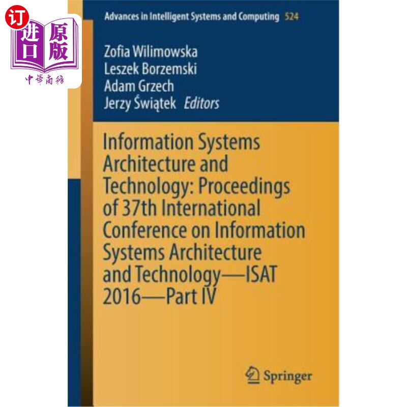 海外直订Information Systems Architecture and Technology: Proceedings of 37th Internation 信息系统架构与技术:第37届