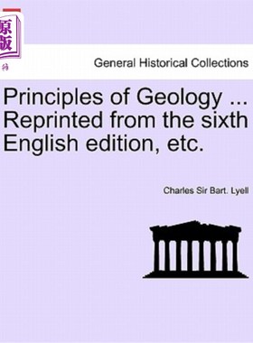 海外直订Principles of Geology ... Reprinted from the sixth English edition, etc. VOL. I. 地质学原理……转载自英文第