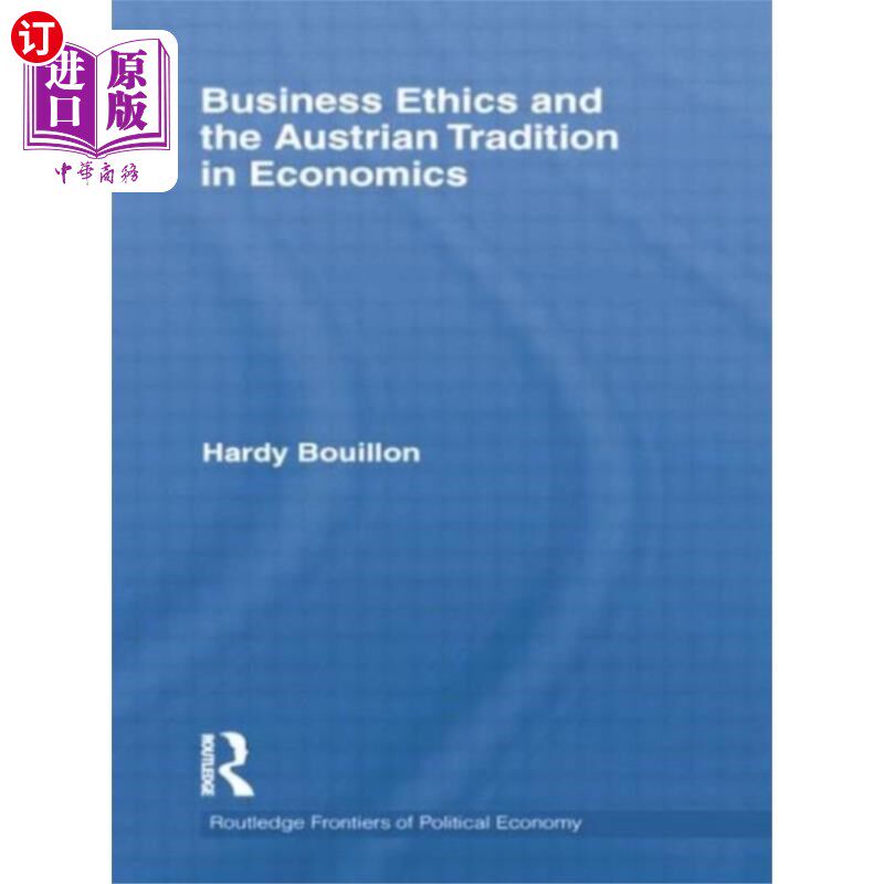 海外直订Business Ethics and the Austrian Tradition in Ec... 商业伦理与奥地利经济学传统