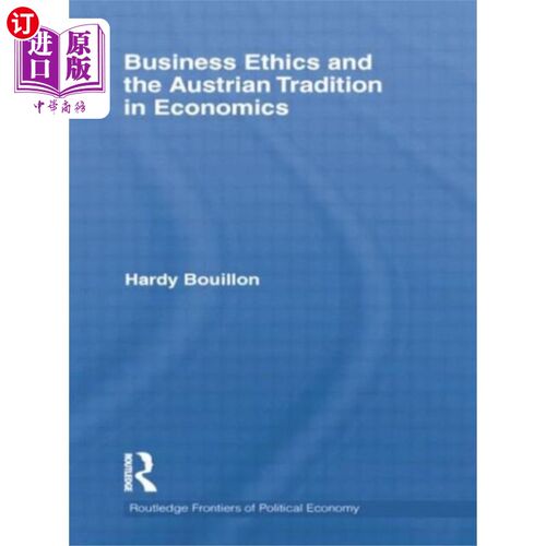 海外直订Business Ethics and the Austrian Tradition in Ec... 商业伦理与奥地利经济学传统