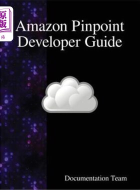 海外直订Amazon Pinpoint Developer Guide 亚马逊精确定位开发者指南