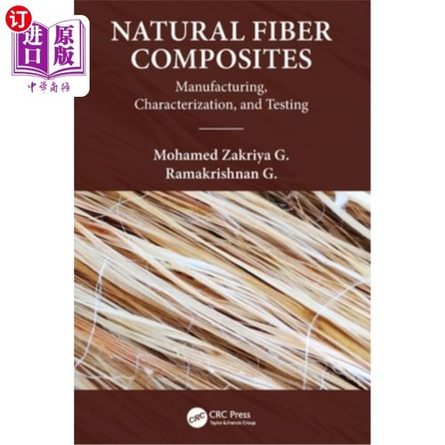 海外直订Natural Fiber Composites: Manufacturing, Characterization and Testing 天然纤维复合材料:制造，表征和测试