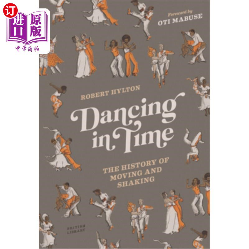 海外直订Dancing in Time: The History of Moving and Shaking 在时间里跳舞:移动和震动的历史
