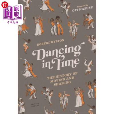 海外直订Dancing in Time: The History of Moving and Shaking 在时间里跳舞:移动和震动的历史