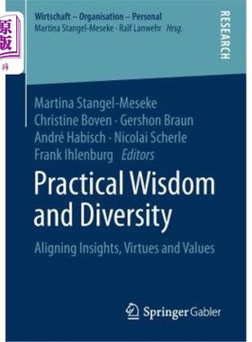 海外直订Practical Wisdom and Diversity: Aligning Insights, Virtues and Values 实践智慧和多样性：将洞察力、美德和价