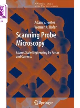 海外直订Scanning Probe Microscopy: Atomic Scale Engineering by Forces and Currents 扫描探针显微镜：力和电流的原子级工程