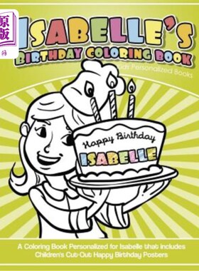 海外直订Isabelle's Birthday Coloring Book Kids Personalized Books: A Coloring Book Perso 伊莎贝尔的生日填色书儿童个