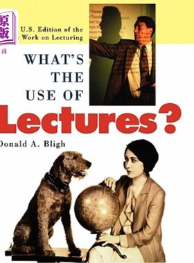 海外直订What's the Use of Lectures?: First U.S. Edition of the Classic Work on Lecturing 讲课有什么用？——美国经典讲课