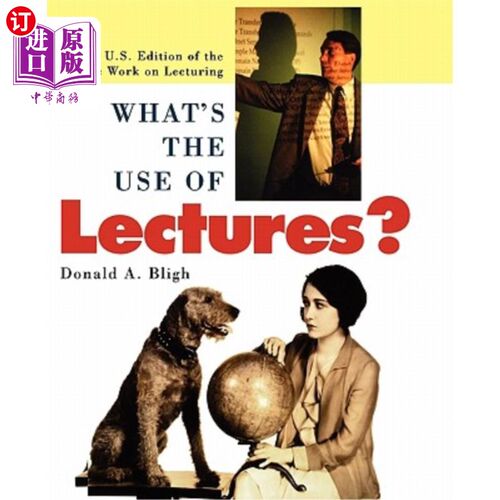海外直订What's the Use of Lectures?: First U.S. Edition of the Classic Work on Lecturing 讲课有什么用？——美国经典讲课