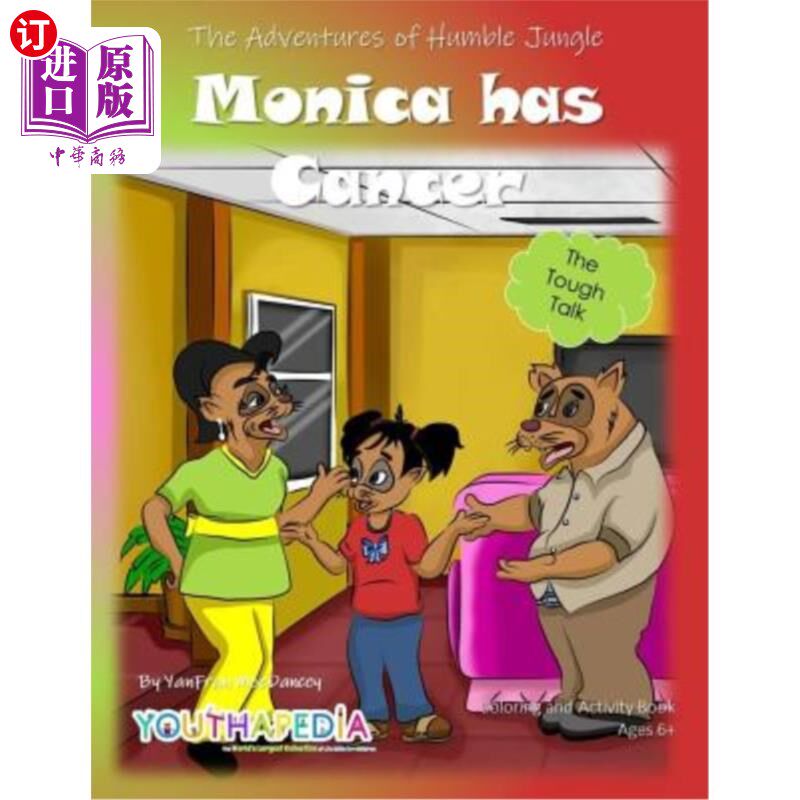 海外直订Monica Has Cancer: Youthapedia - The Adventures of Humble Jungle 莫妮卡得了癌症：Youthapedia-卑微丛林的冒险
