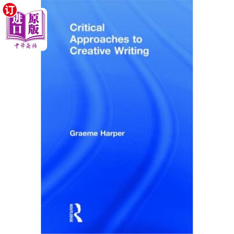 海外直订Critical Approaches to Creative Writing: Creative Exposition 创造性写作的关键方法:创造性阐述
