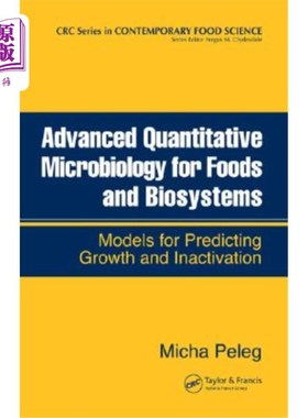 海外直订Advanced Quantitative Microbiology for Foods and Biosystems: Models for Predicti 食品和生物系统的高级定量微