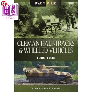 海外直订German Half-Tracks and Wheeled Vehicles 德国半履带车和轮式车辆