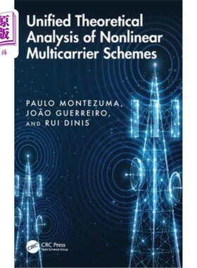 海外直订Unified Theoretical Analysis of Nonlinear Multicarrier Schemes Unified Theoretical Analysis