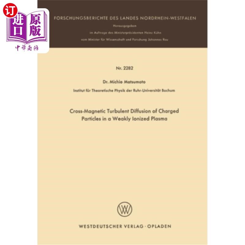海外直订Cross-Magnetic Turbulent Diffusion of Charged Particles in a Weakly Ionized Plas 弱电离等离子体中带电粒子的交叉