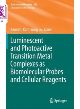海外直订Luminescent and Photoactive Transition Metal Complexes as Biomolecular Probes an 作为生物分子探针和细胞试剂