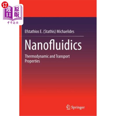 海外直订Nanofluidics: Thermodynamic and Transport Properties 纳米流体学：热力学和输运性质