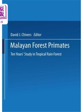 海外直订Malayan Forest Primates: Ten Years' Study in Tropical Rain Forest 马来亚森林灵长类动物:热带雨林十年研究