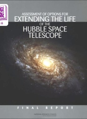海外直订Assessment of Options for Extending the Life of ... 哈勃太空望远镜寿命延长方案的评估