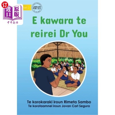 海外直订Dr You Visits the School - E kawara te reirei Dr You (Te Kiribati) 尤博士访问学校- E kawara te rei