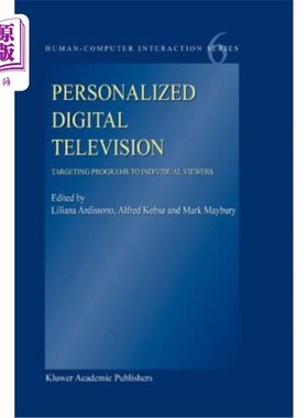 海外直订Personalized Digital Television: Targeting Programs to Individual Viewers 个性化数字电视:针对个人观众的节目
