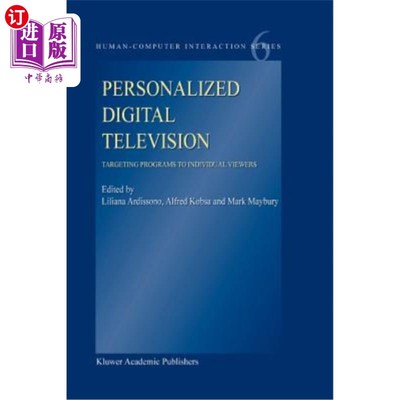 海外直订Personalized Digital Television: Targeting Programs to Individual Viewers 个性化数字电视:针对个人观众的节目