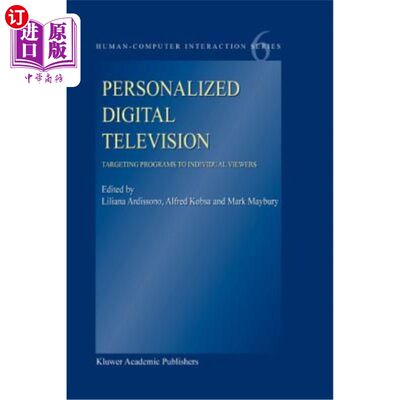 海外直订Personalized Digital Television: Targeting Programs to Individual Viewers 个性化数字电视:针对个人观众的节目