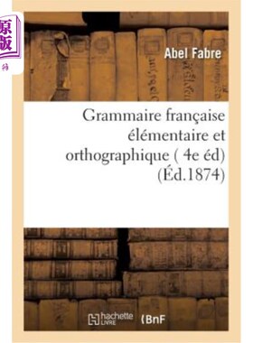 海外直订法语 Grammaire Fran?aise élémentaire Et Orthographique, 4e édition 语法Fran ?基础和正字法，第四版