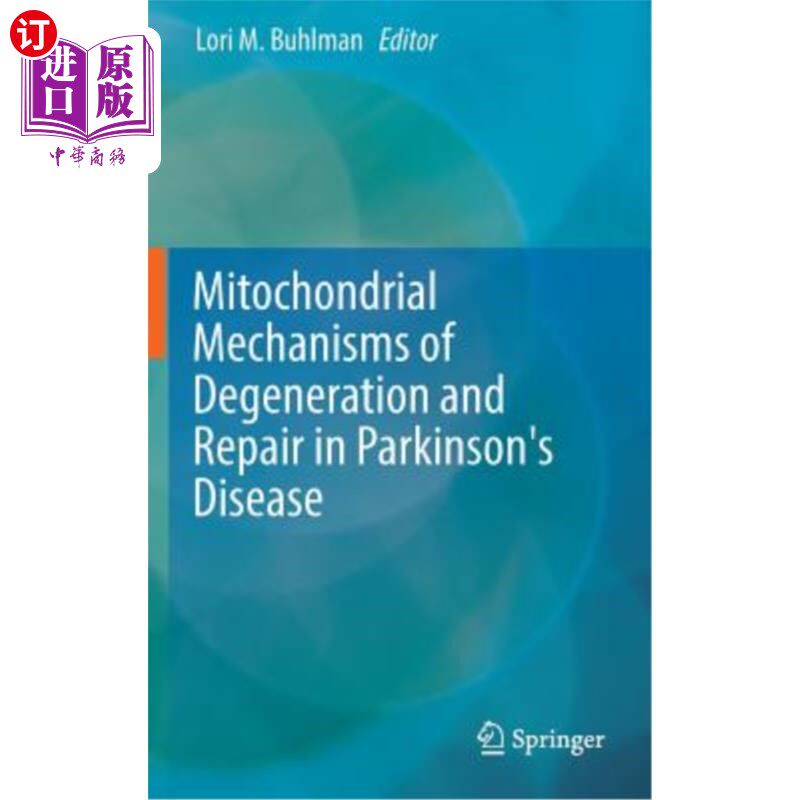 海外直订医药图书Mitochondrial Mechanisms of Degeneration and Repair in Parkinson's Disease 帕金森病的线粒体变性和修