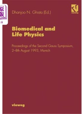 海外直订Biomedical and Life Physics: Proceedings of the Second Gauss Symposium, 2-8th Au 生物医学和生命物理学:第二