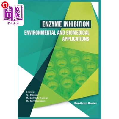 海外直订Enzyme Inhibition - Environmental and Biomedical Applications 酶抑制-环境和生物医学应用