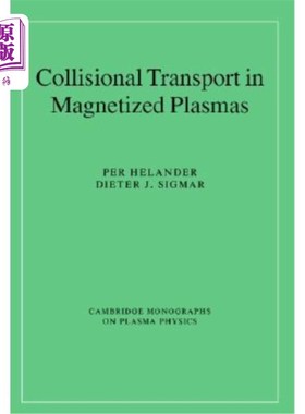 海外直订Collisional Transport in Magnetized Plasmas 磁化等离子体中的碰撞输运