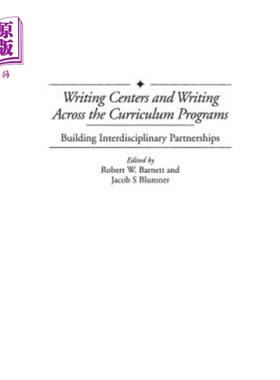 海外直订Writing Centers and Writing Across the Curriculum Programs: Building Interdiscip 写作中心和跨课程写作计划: