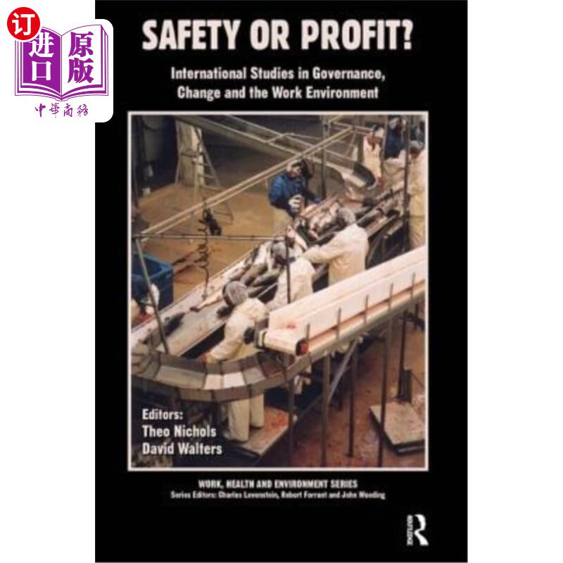 海外直订Safety or Profit?: International Studies in Governance, Change and the Work Envi 安全或利润?:《治理、变革和