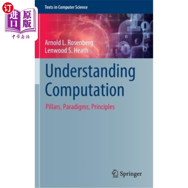 海外直订Understanding Computation: Pillars, Paradigms, Principles 理解计算:支柱，范式，原则