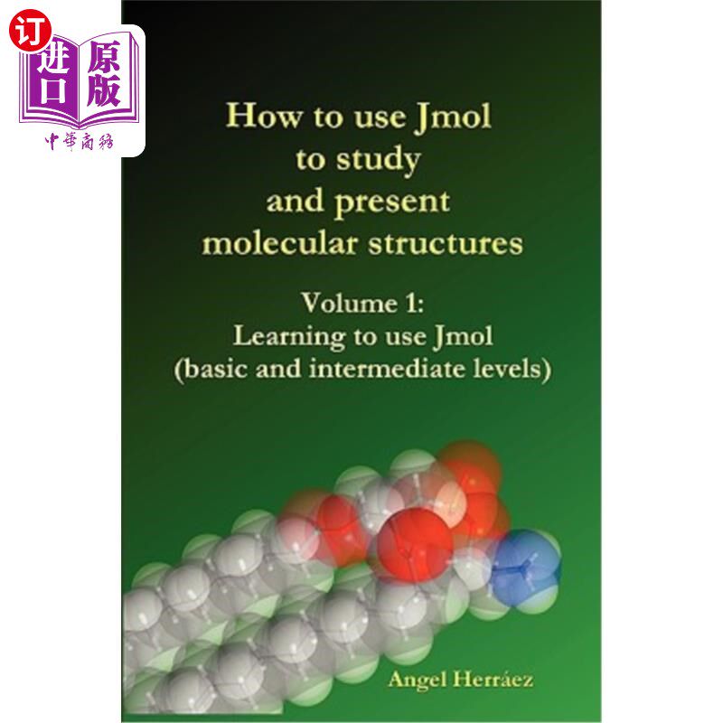 海外直订How to Use Jmol to Study and Present Molecular Structures (Vol. 1) 如何使用Jmol研究和展示分子结构(第一卷)