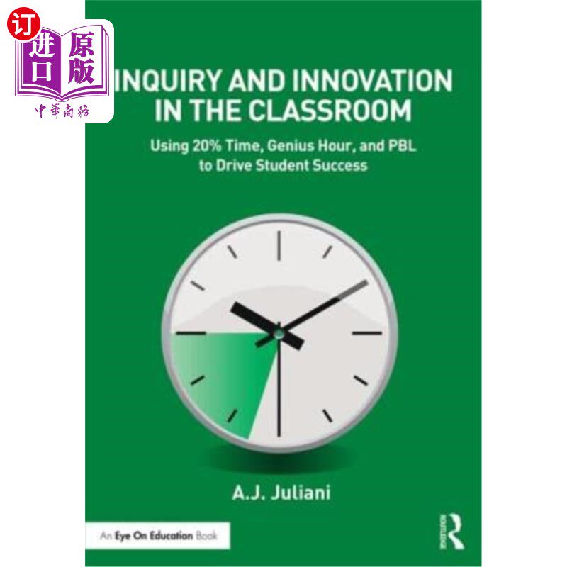 海外直订Inquiry and Innovation in the Classroom: Using 20% Time, Genius Hour, and Pbl to 课堂探究与创新:利用20%的时