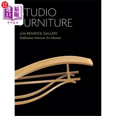 海外直订Studio Furniture of the Renwick Gallery: Smithsonian American Art Museum 伦威克画廊的工作室家具:史密森美国