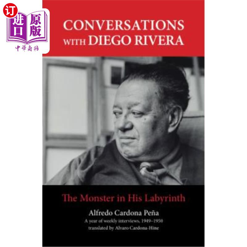 海外直订Conversations with Diego Rivera: The Monster in His Labyrinth 与迭戈·里维拉的对话：迷宫中的怪物