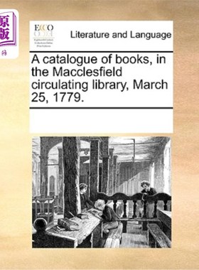 海外直订A Catalogue of Books, in the Macclesfield Circulating Library, March 25, 1779. 《图书目录》，麦克尔斯菲尔德