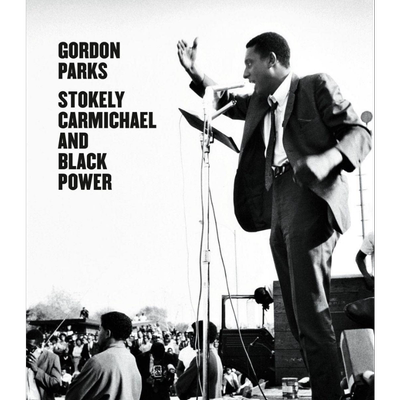 GORDON PARKS: STOKELY CARMICHAEL AND BLACK POWER 进口艺术 戈登-帕克斯 斯托克利-卡迈克尔与黑人力量【中商原版】