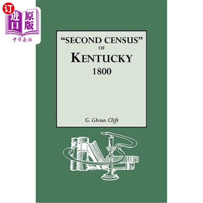 海外直订Second Census of Kentucky, 1800. a Privately Compiled and Published Enumeration  第二次肯塔基州人口普查，18