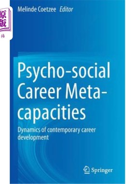 海外直订Psycho-Social Career Meta-Capacities: Dynamics of Contemporary Career Developmen 心理-社会职业元能力:当代职