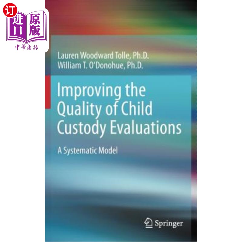 海外直订Improving the Quality of Child Custody Evaluations: A Systematic Model 提高儿童监护评估质量:一个系统模型