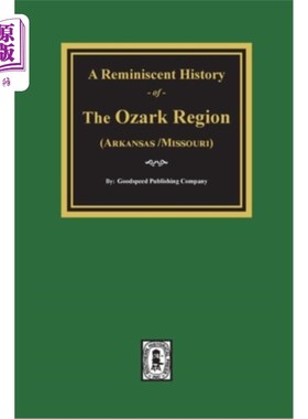 海外直订A Reminiscent History of The Ozark Region 奥扎克地区的怀旧历史