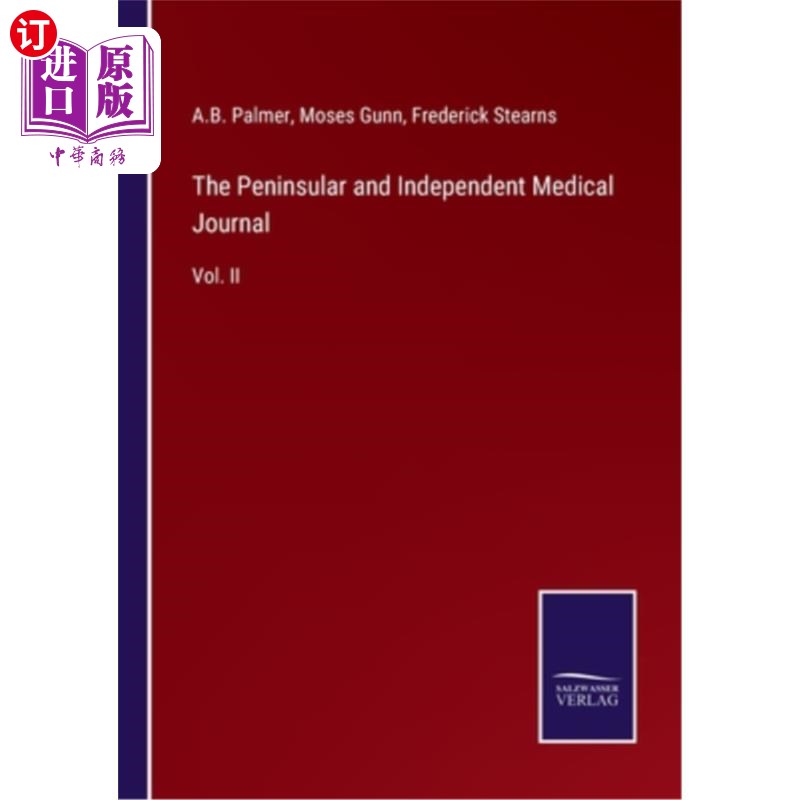 海外直订The Peninsular and Independent Medical Journal: Vol. II 半岛和独立医学杂志:第二卷