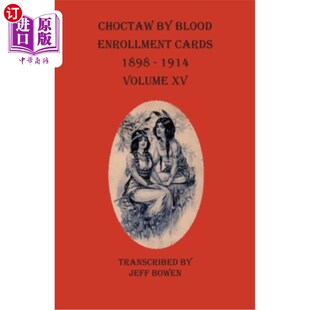 1914 第十五卷 Blood 乔克托族血液登记卡1898 Volume 1898 Cards Enrollment 海外直订Choctaw